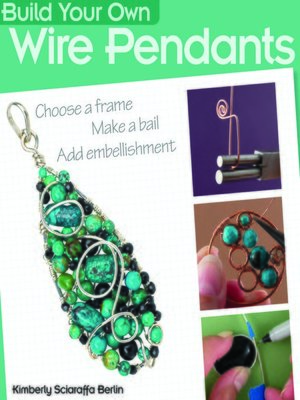 cover image of Build Your Own Wire Pendants